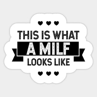 This Is What A Milf - Mother's Day Funny Gift Sticker